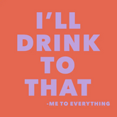 I'll Drink to That Cocktail Napkin